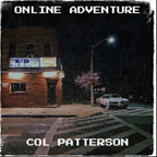 Col Patterson Releases the single Online Adventure