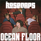 The Rosecaps release the single Ocean Floor