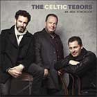 The Celtic Tenors - An Irish Songbook